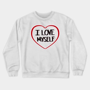 Love myself Crewneck Sweatshirt